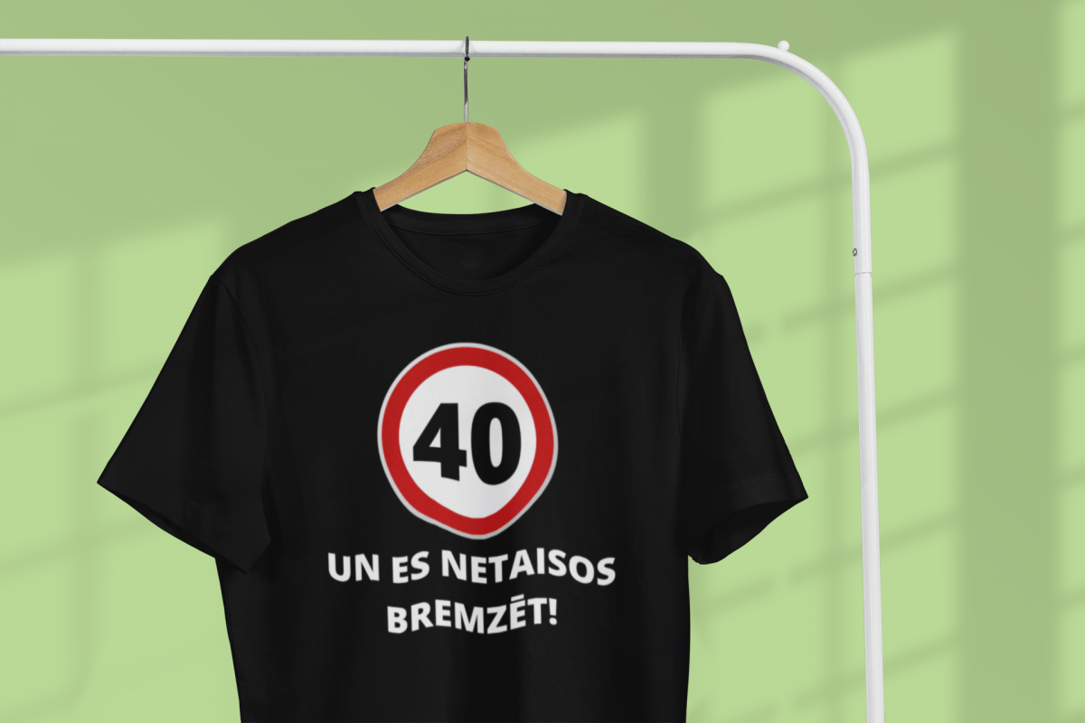 t-krekls ar apdruku “40 un es netaisos bremzēt!”