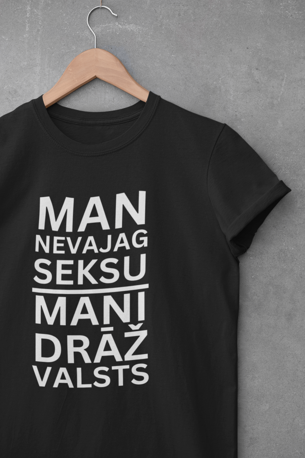 t-krekls ar apdruku "Man nevajag seksu", dāvana sievietei